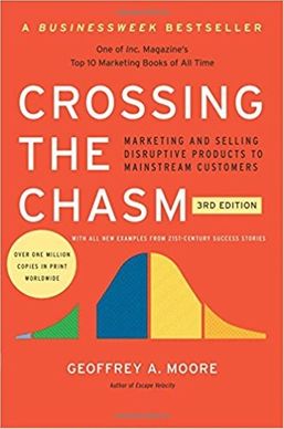 Crossing the Chasm - Geoffrey Moore